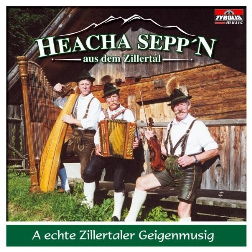 Heacha Sepp'n A Echte Zillertaler Geige (CD)
