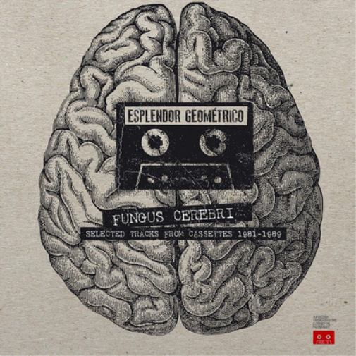 Esplendor Geomét Fungus Cerebri: Selected Tracks from Cassettes 1981- (Vinyl LP)