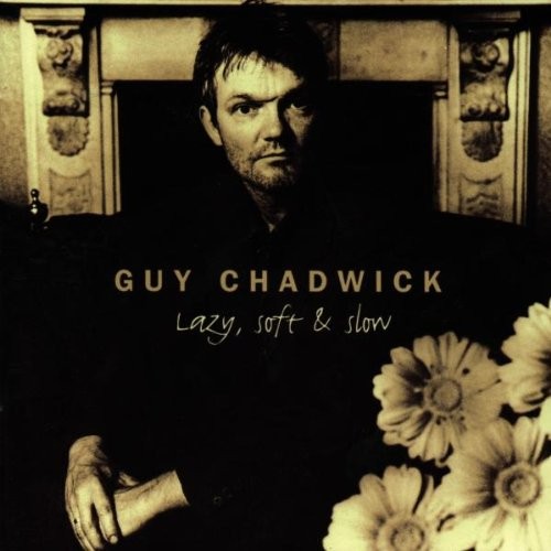 Guy Chadwick Lazy Soft & Slow (CD)