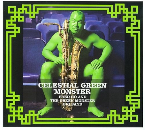 Celestial Green Monster [Digipak] by Fred Ho and the Green Monster [CD]