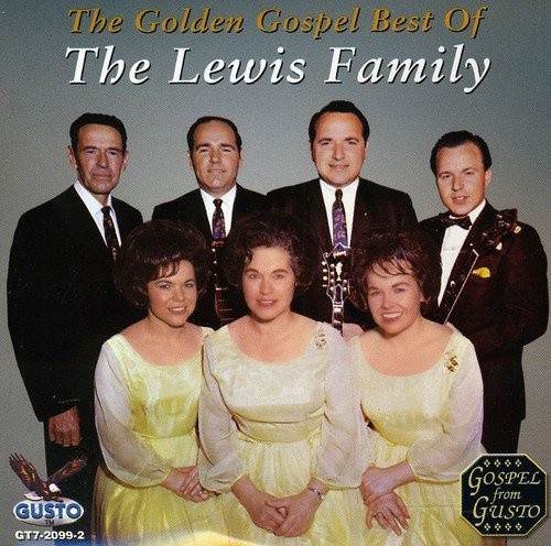 The Golden Gospel Best of The Lewis Family by The Lewis Family