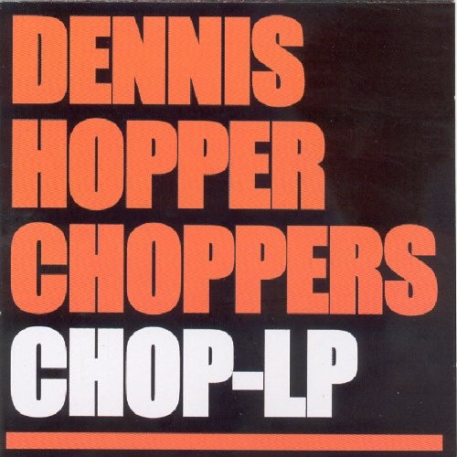 Dennis Hopper Choppers Chop (CD) Album
