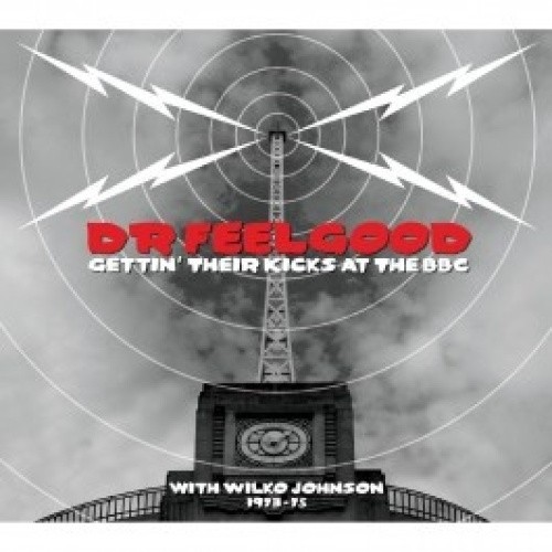 Gettin Their Kicks at the BBC with Wilko Johnson by DR FEELGOOD [Audio CD]