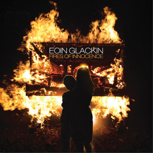 Eoin Glackin Fires of Innocence (CD) Album