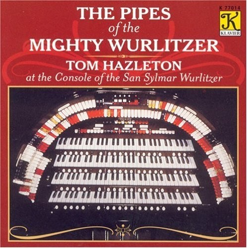 Tom Hazleton The Pipes of the Mighty Wurlitzer (CD)