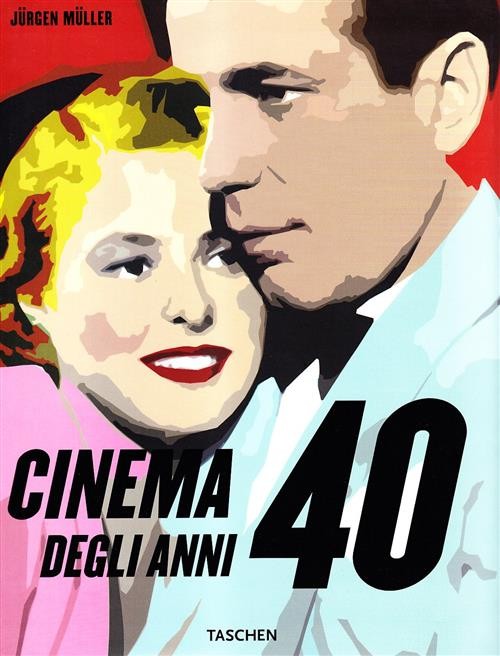 Il Cinema Degli Anni '40 Jurgen Muller Taschen 2007