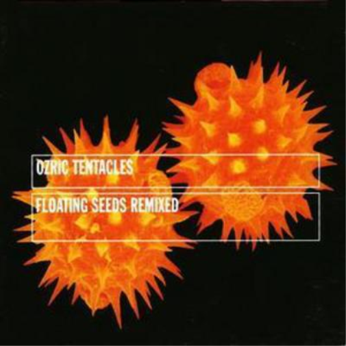 Ozric Tentacles Floating Seeds Remixed (CD) Album
