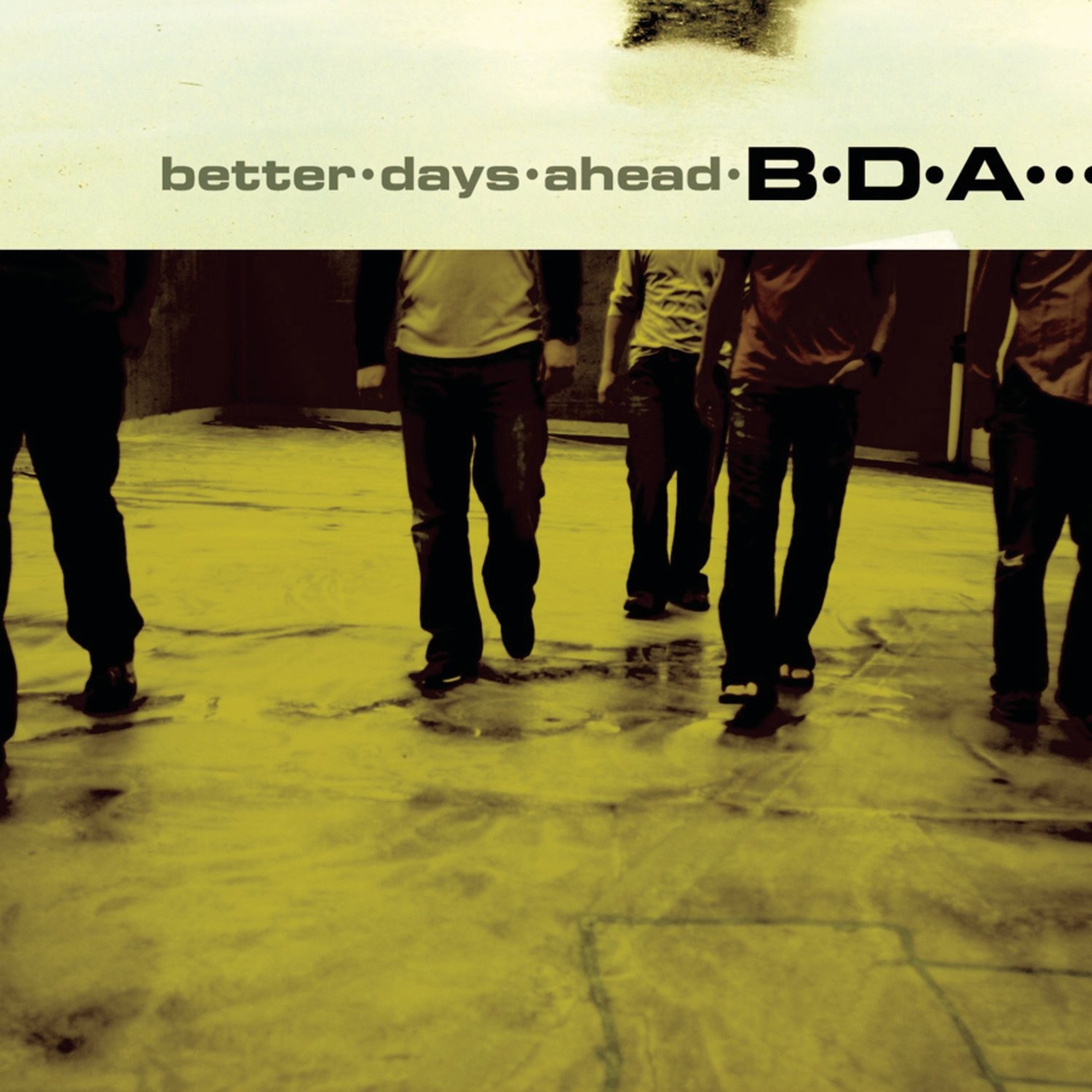 B.D.A. Better Days Ahead (CD)
