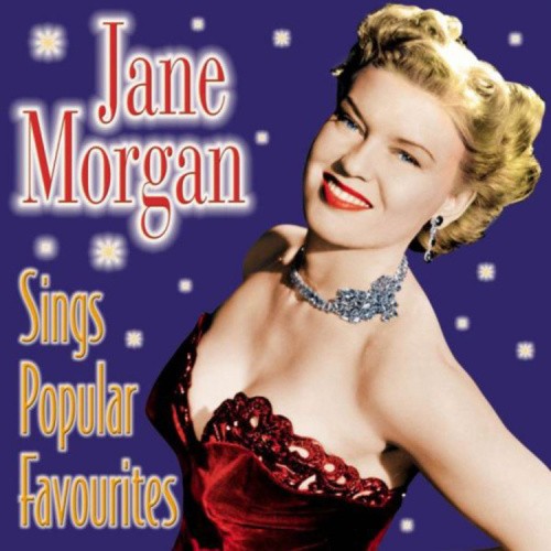 Jane Morgan Sings Popular Favourites by Morgan Jane [Audio CD]