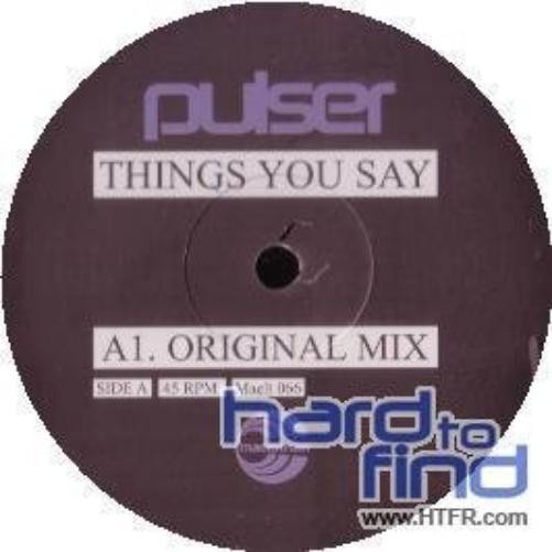 Pulser Things You Say