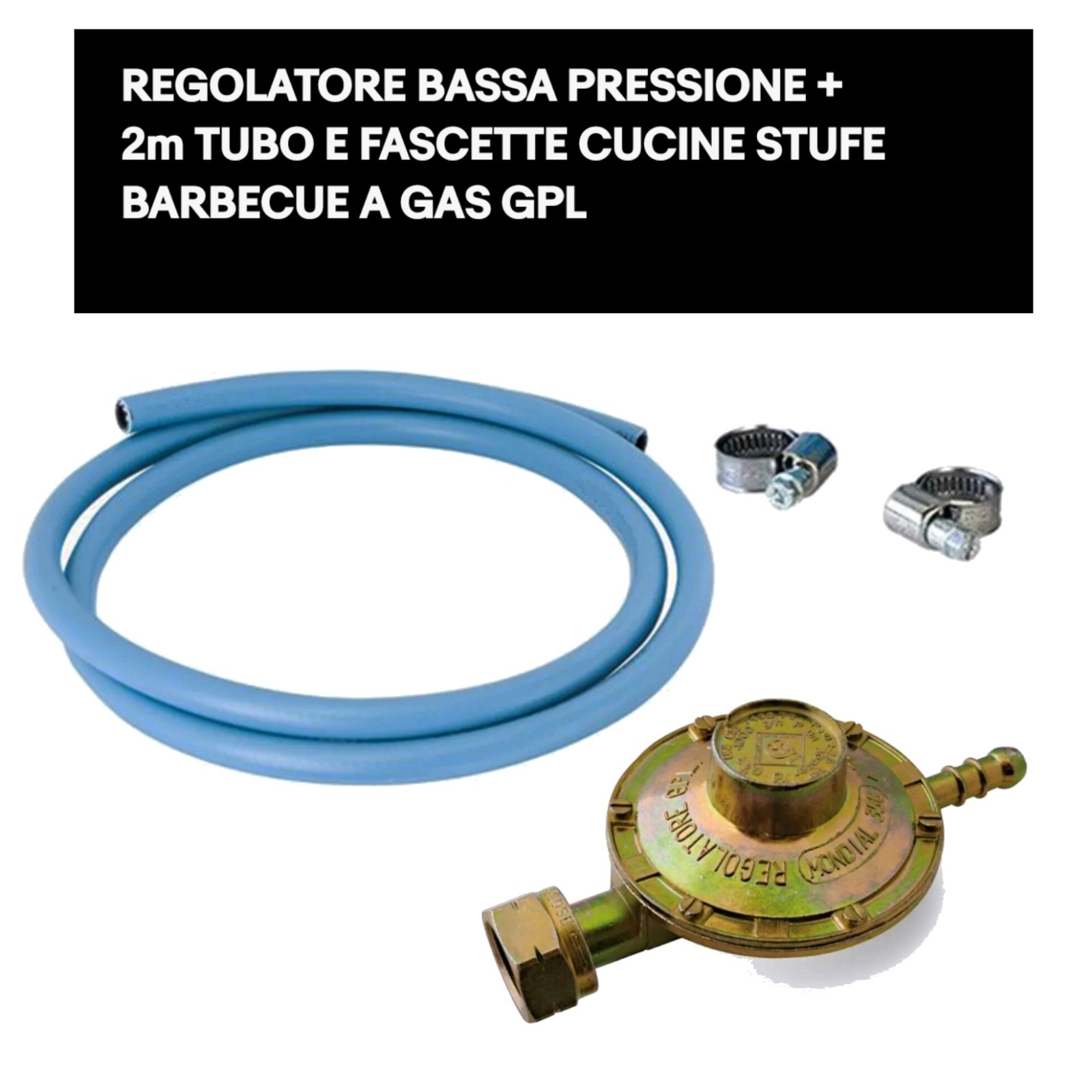 REGOLATORE BASSA PRESSIONE + 2m TUBO E FASCETTE CUCINE STUFE BARBECUE A GAS GPL