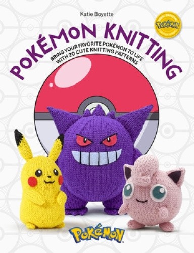 Pokémon Knitting: Bring Your Favorite Pokémon to Life with 20 Cute Knitting