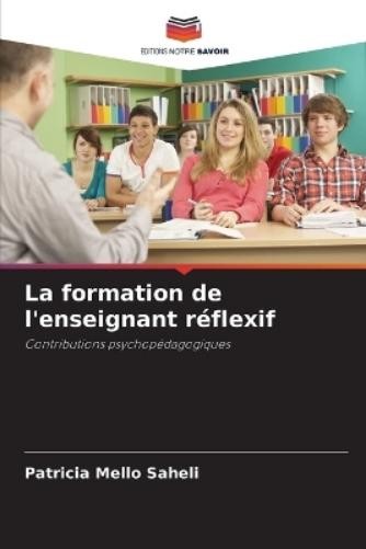 Patricia Mello Saheli La formation de l'enseignant réflexif (Tascabile)