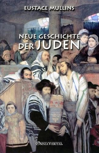 Eustace Mullins Neue Geschichte der Juden (Tascabile)