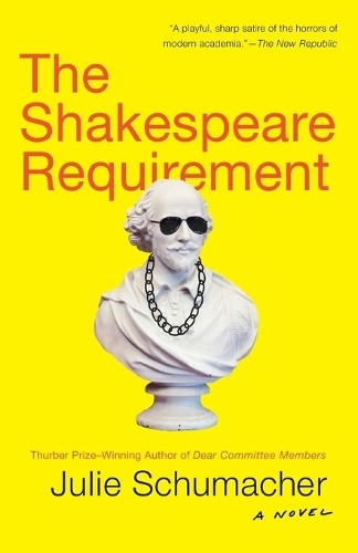 Julie Schumacher The Shakespeare Requirement (Tascabile) Dear Committee Trilogy