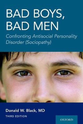 Bad Boys, Bad Men 3rd Edition: Confronting Antisocial Personality Disorder