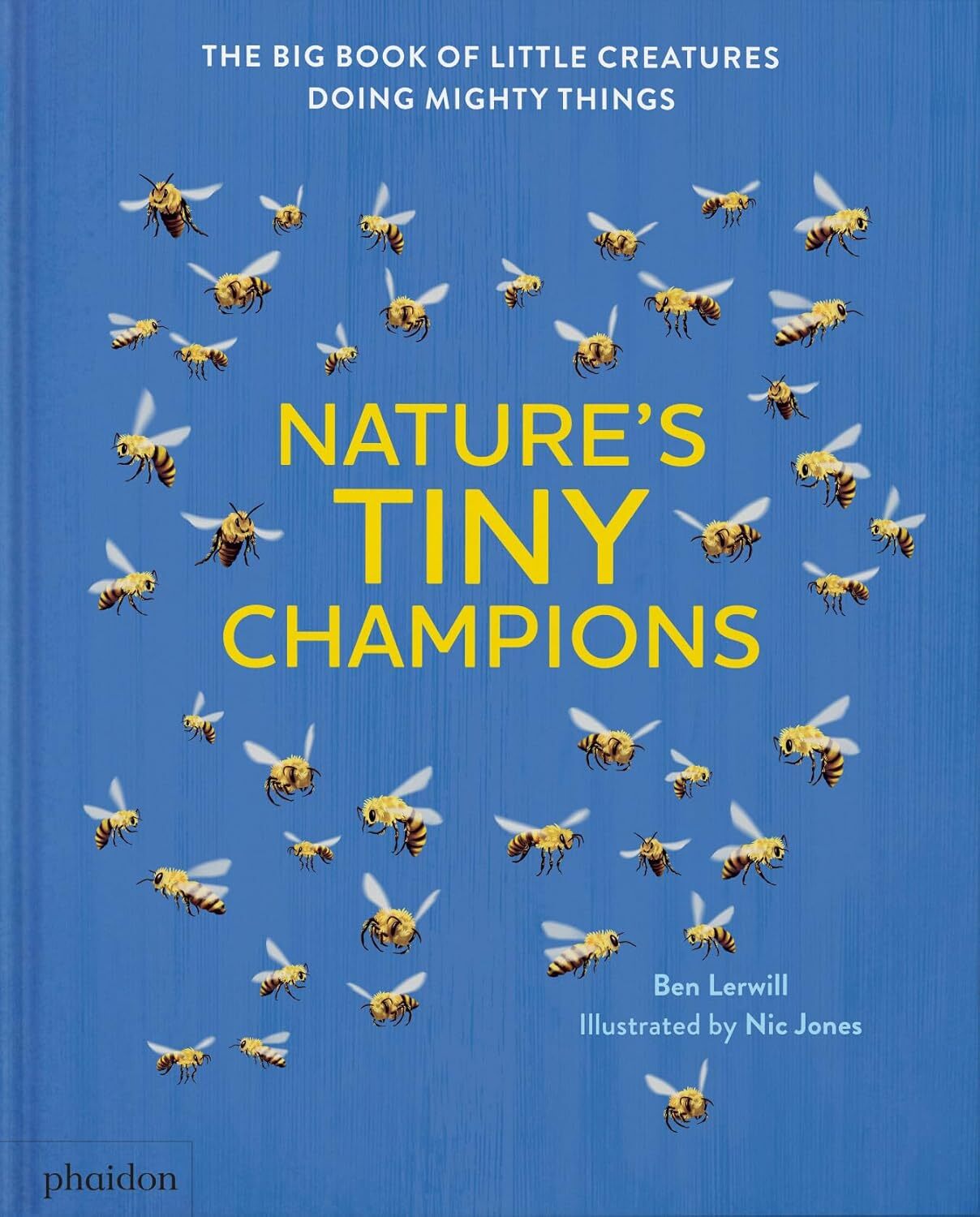 Nature's tiny champions: The Big Book of Little Creatures Doing Mighty Things [H