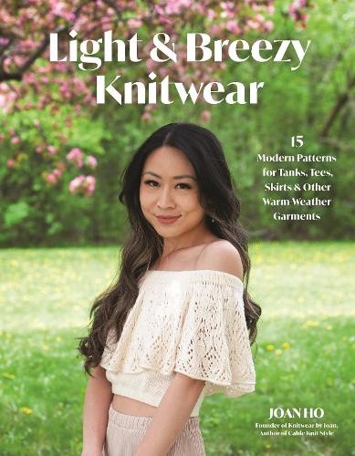 Light & Breezy Knitwear: 15 Modern Patterns for Tanks, Tees, Skirts & Other