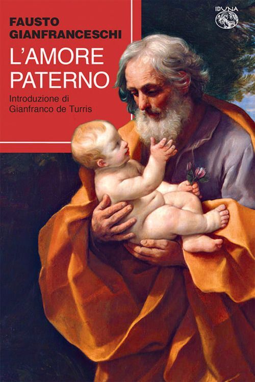 Libri Fausto Gianfranceschi - L' Amore Paterno