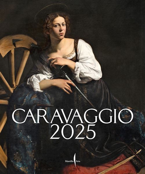 CARAVAGGIO 2025  - CAPPELLETTI FRANCESCA, TERZAGHI MARIA CRISTINA - Marsilio