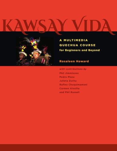 Kawsay Vida: A Multimedia Quechua Course for Beginners and Beyond (Recovering