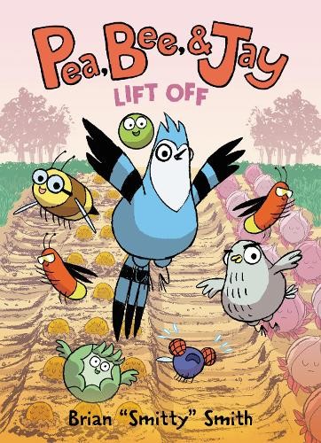 Brian "Smitty" Smith Pea, Bee, & Jay #3: Lift Off (Tascabile) Pea, Bee, & Jay