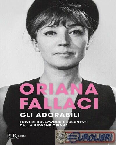 9788817189705 Oriana Fallaci Gli adorabili RIZZOLI