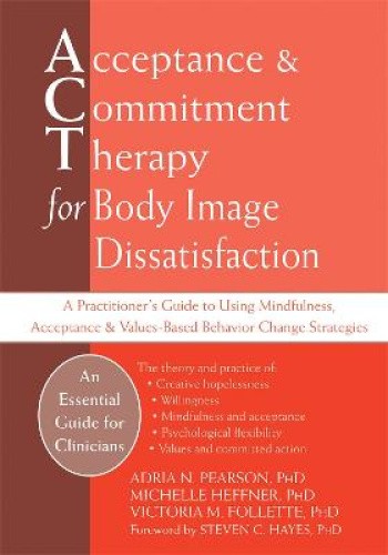 Acceptance And Commitment Therapy for Body Image Dissatisfaction: A
