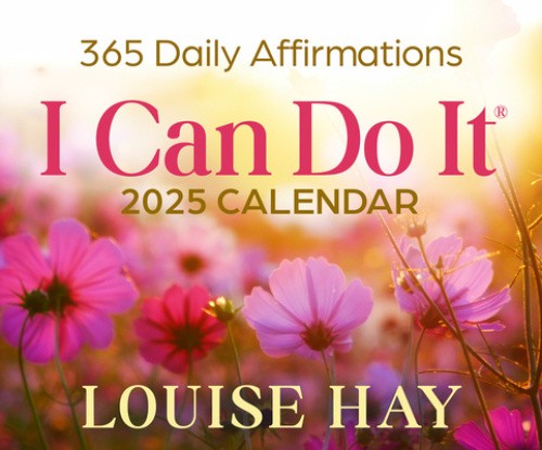 I Can Do It® 2025 Calendar: 365 Daily Affirmations by Louise Hay [Calendar]