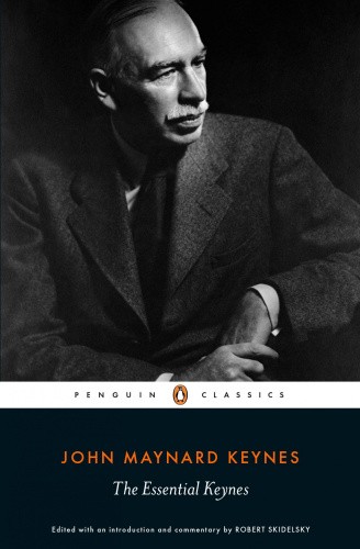 John Maynard Keynes: The Essential Keynes by John Maynard Keynes [Paperback]