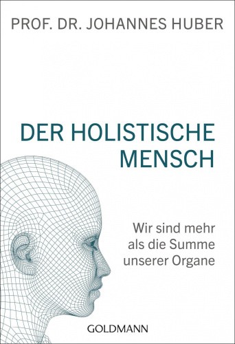 Der holistische Mensch [German] by Huber, Johannes [Paperback]
