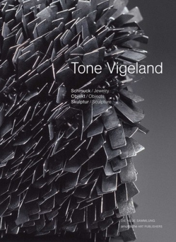 Tone Vigeland: Jewelry - Objects - Sculpture by Hölscher, Petra [Hardback]