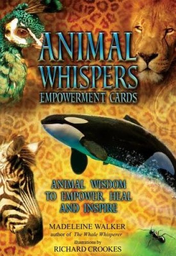 Animal Whispers Empowerment Cards: Animal Wisdom to Empower and Inspire