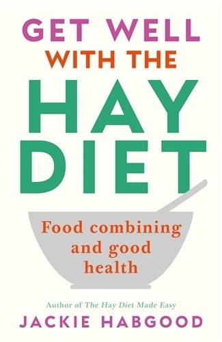 Jackie Habgood Get Well with the Hay Diet (Tascabile)