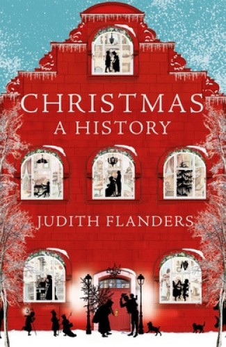 Christmas: A Biography by Flanders, Judith [Paperback]