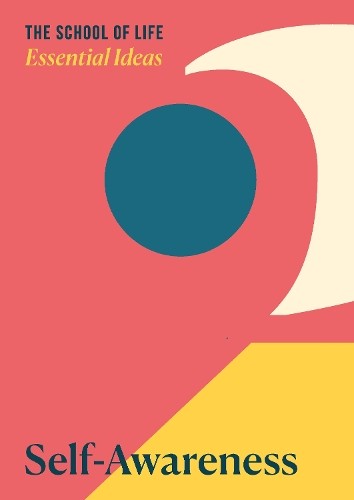 The School of Life Essential Ideas 2: Self-Awareness (Tascabile)
