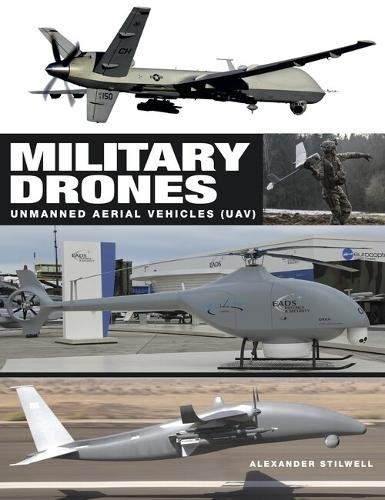 Alexander Stilwell Military Drones (Copertina rigida) Military Vehicles