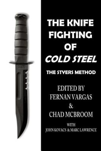 The Knife Fighting of Cold Steel by McBroom, Chad [Paperback]