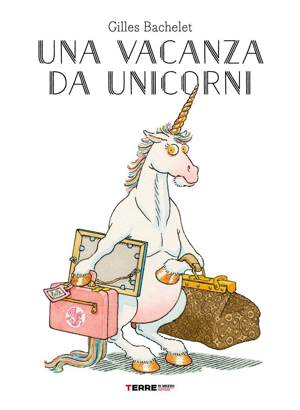Libri Gilles Bachelet - Una Vacanza Da Unicorni. Ediz. A Colori