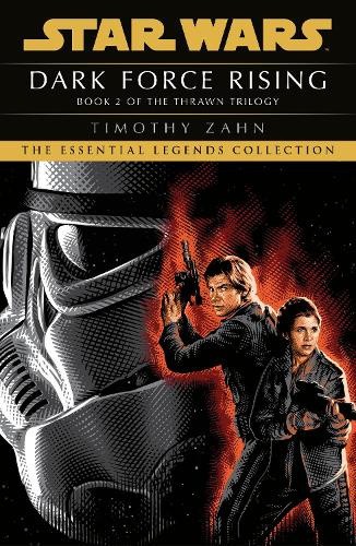 Dark Force Rising: Book 2 (Star Wars Thrawn trilogy) (Star Wars: The Thrawn