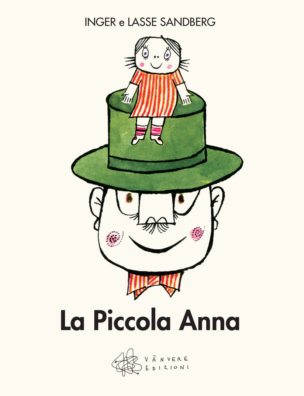 La piccola Anna. Ediz. illustrata - Sandberg Inger, Sandberg Lasse