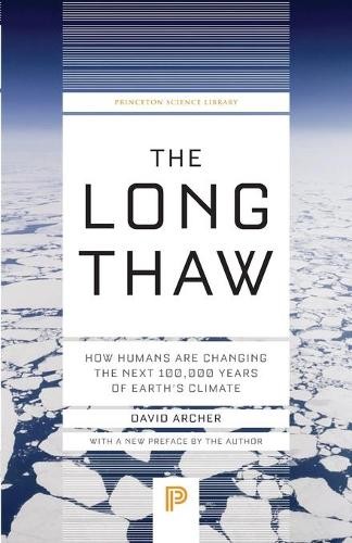 David Archer The Long Thaw (Tascabile) Princeton Science Library