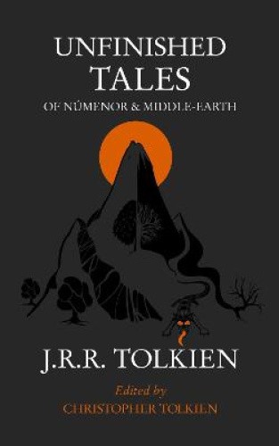 Unfinished Tales of Numenor and Middle-earth by J. R. R. Tolkien [Paperback]
