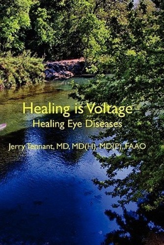 Healing is Voltage: Healing Eye Diseases by MD Jerry L. Tennant MD [Paperback]