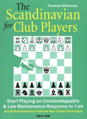 The Scandinavian for Club Players: Start Playing an Unsidesteppable & Low