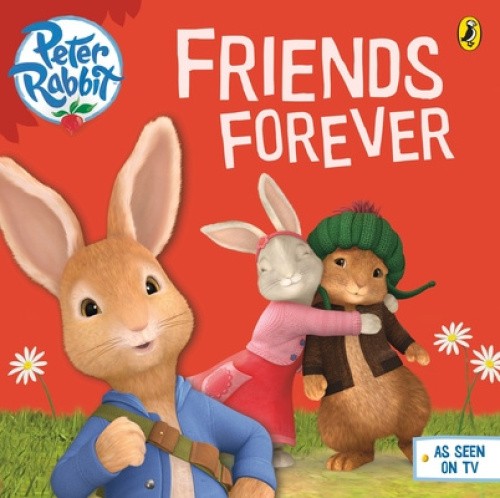 Peter Rabbit Animation: Friends Forever (Peter Rabbit Animation) [Paperback]