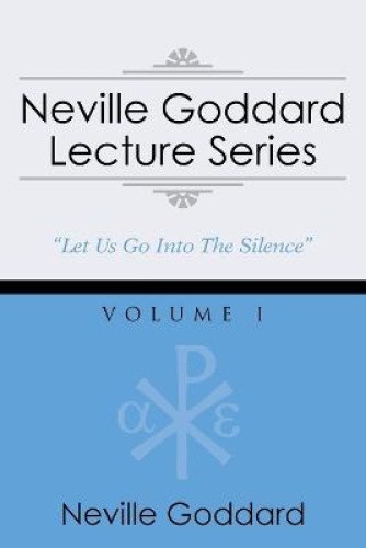Neville Goddard Lecture Series, Volume I: (A Gnostic Audio Selection, Includes