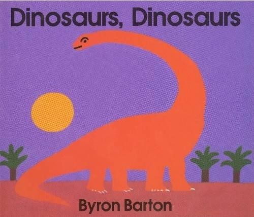 Byron Barton Dinosaurs, Dinosaurs Board Book (Libro di cartone)