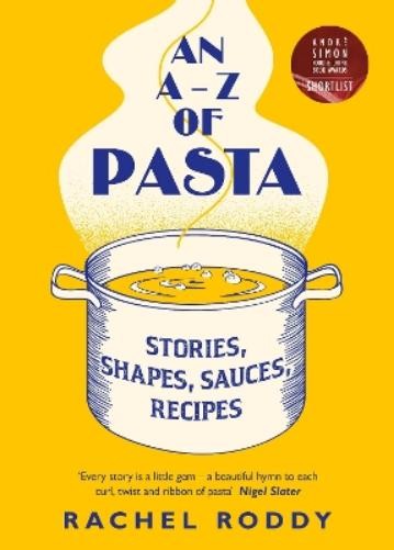 Rachel Roddy An A-Z of Pasta (Copertina rigida)