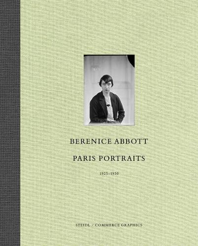 Berenice Abbott: Paris Portraits 1925 - 1930 by Berenice Abbott [Hardback]